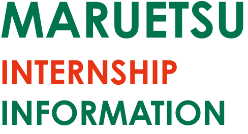 MARUETSU INTERNSHIP INFORMATION